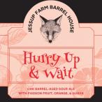 0 Jessup Farm Barrel House - Hurry Up & Wait Fruited Release (750)